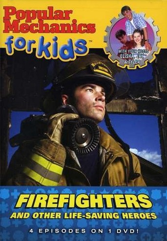 Popular Mechanics for kids: Firefighters and Other Life Saving Heroes