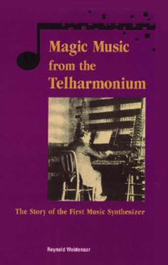 Magic Music from the Telharmonium